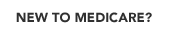 New to Medicare?